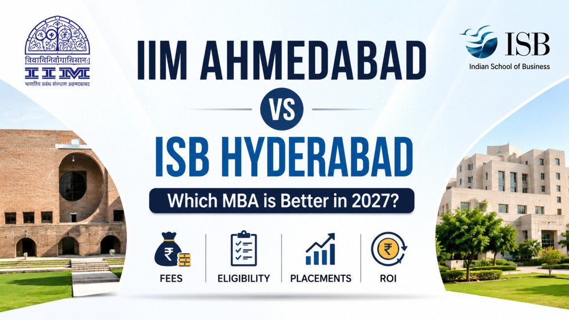 IIM Ahmedabad vs ISB Hyderabad: Which MBA is Better in 2027?