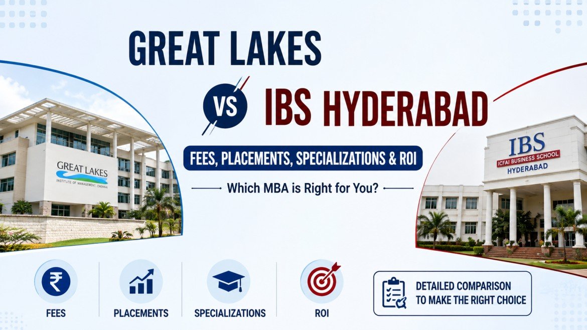 Great Lakes Chennai vs IBS Hyderabad: Fees, Placements, Specializations and ROI
