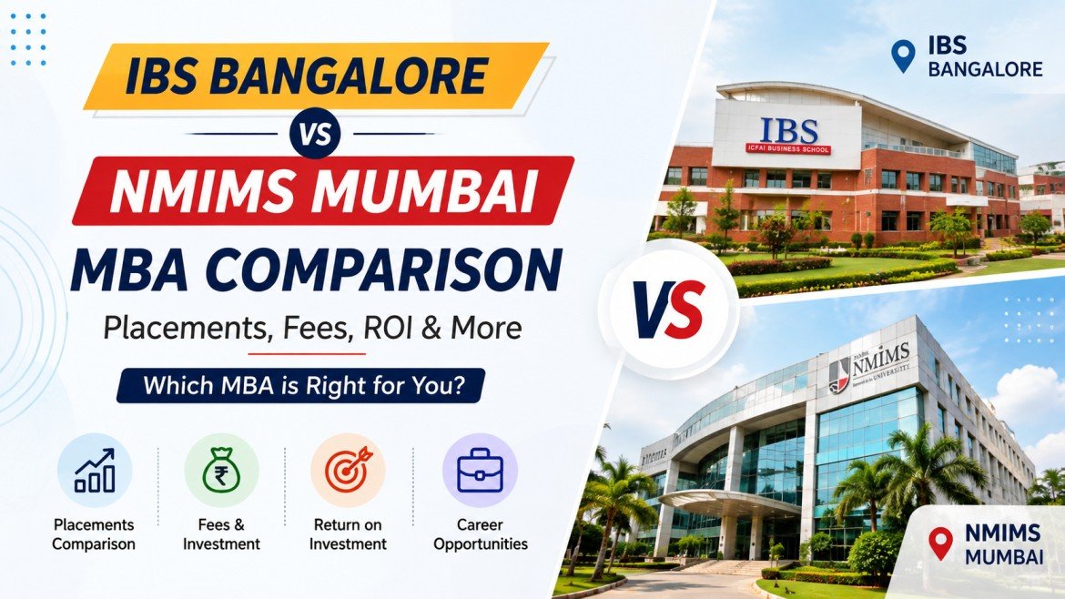 IBS Bangalore vs NMIMS Mumbai: Fees, Placements, Specializations and ROI Compared