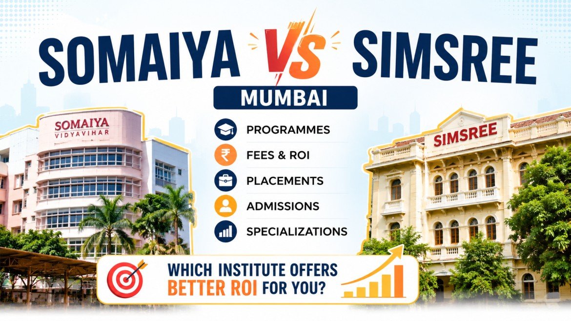 KJ Somaiya (SIMSR) vs SIMSREE Mumbai: Fees, Placements, Specializations and ROI